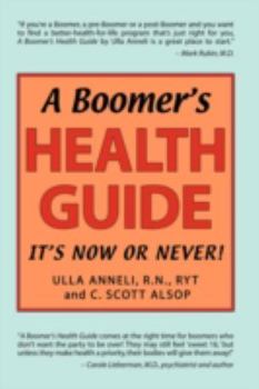 Paperback A Boomer's Health Guide: It's Now or Never! Book