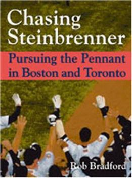 Paperback Chasing Steinbrenner: Pursuing the Pennant in Boston and Toronto Book