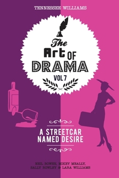 Paperback The Art of Drama, Volume 7: A Streetcar Named Desire: A critical guide Book