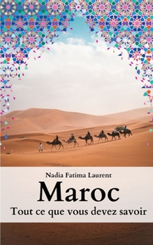 Paperback Maroc: Tout ce que vous devez savoir [French] Book