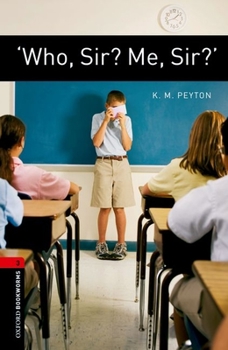 Who, Sir? Me, Sir? - Book #1 of the Sam Sylvester's class