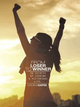 Hardcover From Loser to Winner: 30 Secrets of Leading a Victorious Life. Book