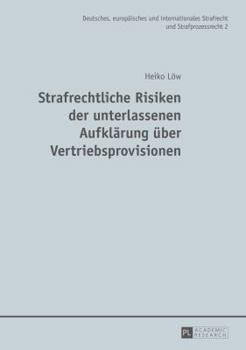 Hardcover Strafrechtliche Risiken der unterlassenen Aufklaerung ueber Vertriebsprovisionen [German] Book