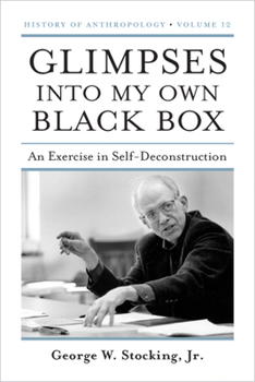 Paperback Glimpses Into My Own Black Box: An Exercise in Self-Deconstruction Volume 12 Book