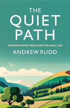 Paperback The Quiet Path: Contemplative Practices for Daily Life Book