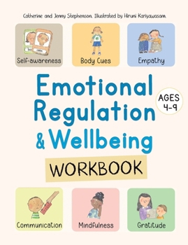 Emotional Regulation and Wellbeing Workbook: Social Emotional Learning for Kids (The Kids' Books of Social Emotional Learning)
