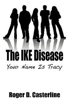 Paperback The Ike Disease: Your Name Is Tracy Book