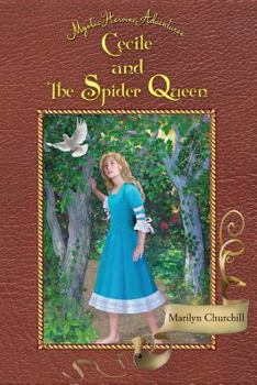 Paperback Cecile and The Spider Queen: Mystic Heroine Adventures Book