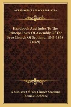 Handbook and Index to the Principal Acts of Assembly of the Free Church of Scotland