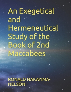 Paperback An Exegetical and Hermeneutical Study of the Book of 2nd Maccabees Book