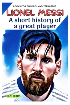 Paperback Lionel Messi: A short history of a great player Book