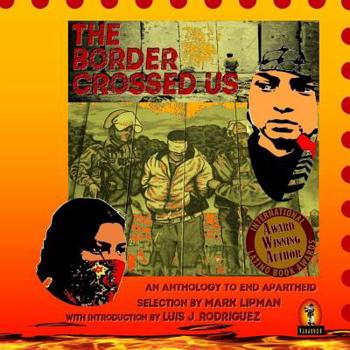 Paperback The Border Crossed Us (an Anthology to End Apartheid) Book