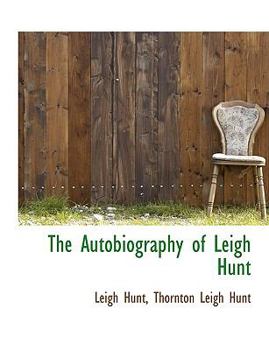 Paperback The Autobiography of Leigh Hunt [Large Print] Book