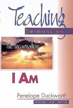 Paperback I Am: Teaching Sermons on the Incarnation (Teaching Sermons Series) Book