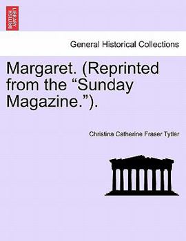 Margaret. (Reprinted from the "Sunday Magazine.").VOL.II