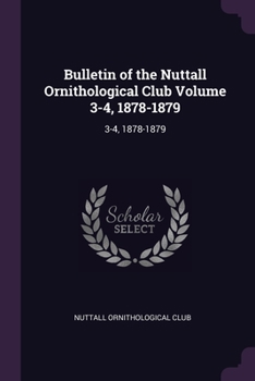 Bulletin of the Nuttall Ornithological Club; Volume 3-4, 1878-1879