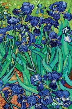 Paperback Van Gogh Notebook: Irises Journal - 100-Page Lined Art Notebook - 6 X 9 Journal Notebook (Art Masterpieces) Book