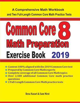 Paperback Common Core 8 Math Preparation Exercise Book: A Comprehensive Math Workbook and Two Full-Length Common Core 8 Math Practice Tests Book