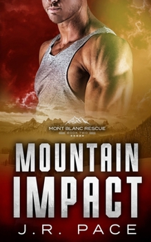 Mountain Impact - Book #2 of the Mount Blanc Rescue