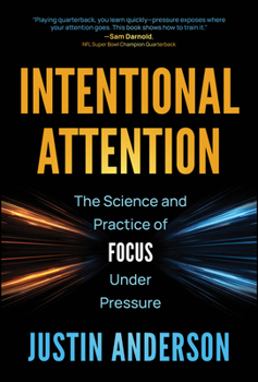Intentional Attention: How Elite Performers Consistently Thrive Under Pressure