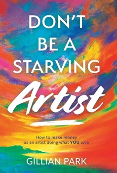 Hardcover Don't Be A Starving Artist Book
