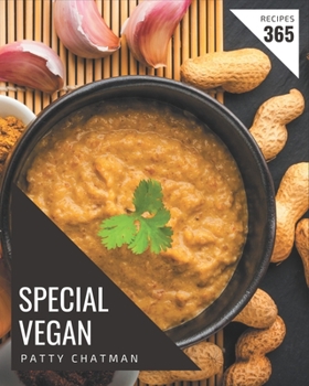 Paperback 365 Special Vegan Recipes: A Vegan Cookbook You Will Love Book