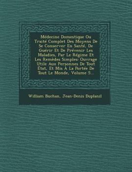Paperback M?decine Domestique Ou Trait? Complet Des Moyens De Se Conserver En Sant?, De Gu?rir Et De Pr?venir Les Maladies, Par Le R?gime Et Les Rem?des Simples [Spanish] Book