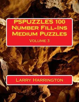 Paperback PSPUZZLES 100 Number Fill-Ins Medium Puzzles Volume 3 Book