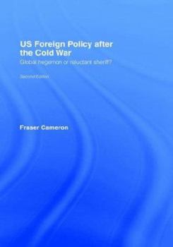 Paperback Us Foreign Policy After the Cold War: Global Hegemon or Reluctant Sheriff? Book