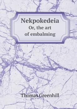 Paperback Nekpokedeia Or, the art of embalming Book