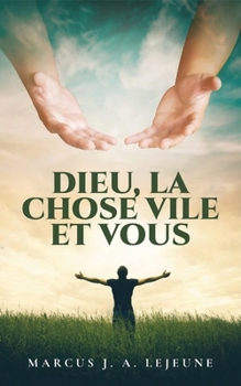 Paperback Dieu, La Chose Vile et Vous [French] Book