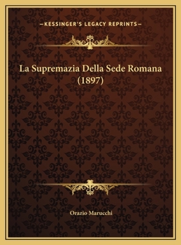 La Supremazia Della Sede Romana