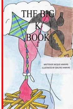 Paperback The Big K Book: Part of The Big ABC Book series containing words that start with K or have K in them. Book