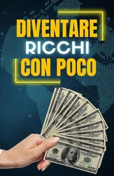 Paperback Diventare Ricchi con poco [Italian] Book
