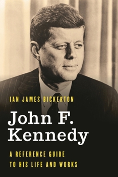 Hardcover John F. Kennedy: A Reference Guide to His Life and Works Book