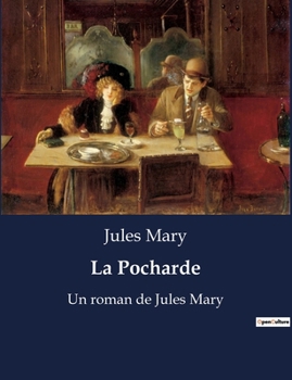 Paperback La Pocharde: Le destin tragique d'une femme face à l'alcoolisme [French] Book