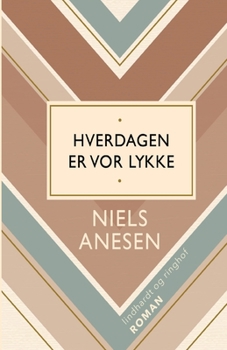 Hverdagen er vor lykke