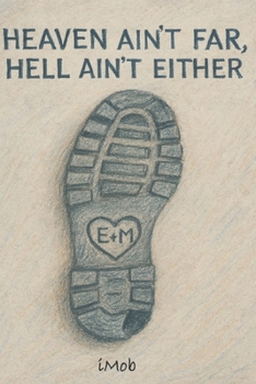 Paperback Heaven Ain't Far, Hell Ain't Either Book