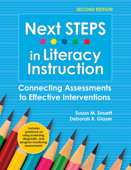 Paperback Next Steps in Literacy Instruction: Connecting Assessments to Effective Interventions Book