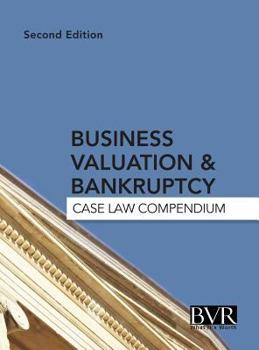 Hardcover Business Valuation & Bankruptcy: Case Law Compendium, Second Edition Book
