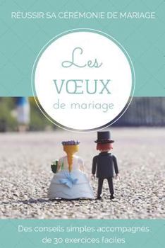 Paperback Les voeux de mariage: Des conseils simples accompagn?s de 30 exercices faciles [French] Book