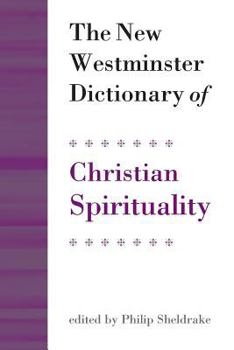 Paperback The New Westminster Dictionary of Christian Spirituality: Chapters 1-20 Book