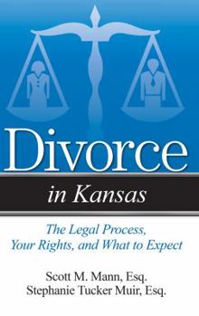 Paperback Divorce in Kansas: The Legal Process, Your Rights, and What to Expect Book