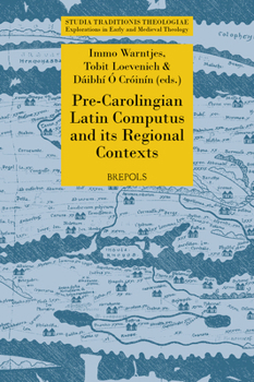 Paperback Pre-Carolingian Latin Computus and Its Regional Contexts: Texts, Tables, and Debates Book
