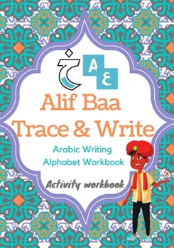 Paperback Alif Baa Trace & Write: Arabic Writing Alphabet Workbook, Activity workbook , Learn How to Write the Arabic Letters from Alif to Ya, Arabic Wr Book