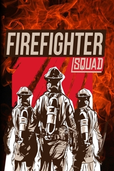Paperback Notebook Firefighter Squad: Notebook Firefighter Squad with cool Cover. 150 blank sheets with dotgrid, 9 X 6 inches ( 15,24 cm X 22,86 cm ) Book