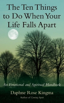 Paperback The Ten Things to Do When Your Life Falls Apart: An Emotional and Spiritual Handbook Book