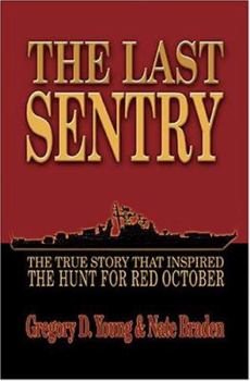 Hardcover Last Sentry: The True Story That Inspired the Hunt for Red October Book