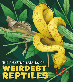 Hardcover The Amazing Catalog of Weirdest Reptiles Book