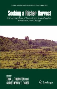 Paperback Seeking a Richer Harvest: The Archaeology of Subsistence Intensification, Innovation, and Change Book